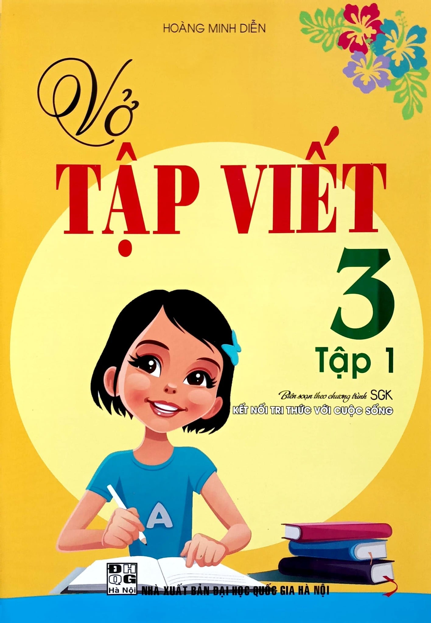 Vở Tập Viết Lớp 3 - Tập 1 (Bám Sát Sgk Kết Nối Tri Thức Với Cuộc Sống) - Hoàng Minh Diễn
