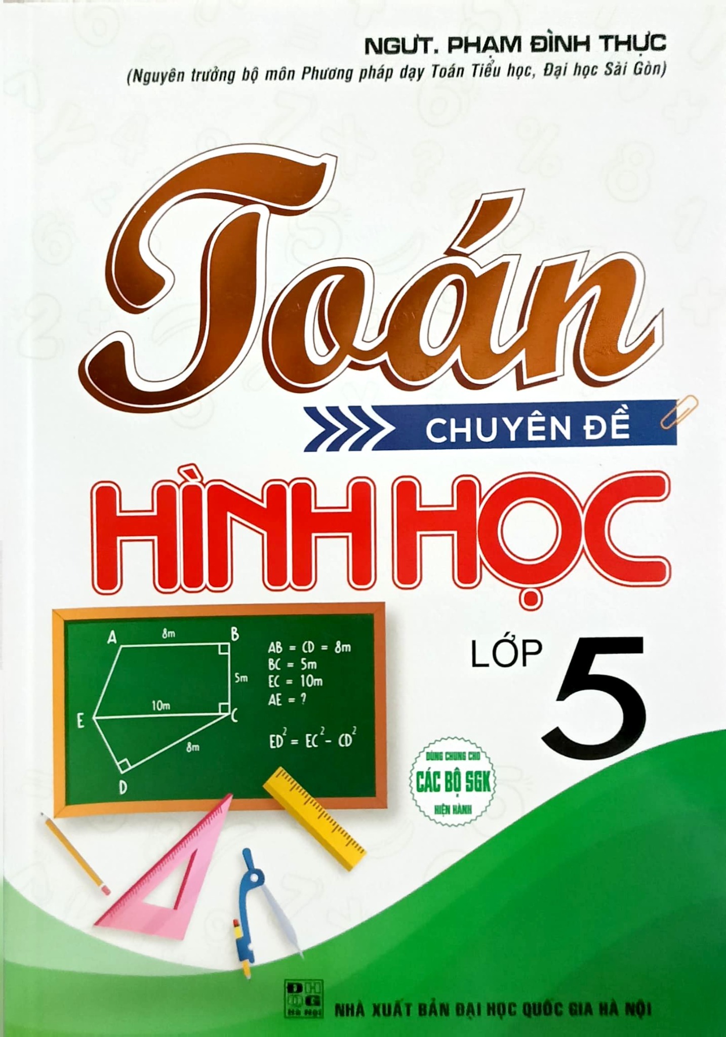 Toán Chuyên Đề Hình Học 5 (Dùng Chung Cho Các Bộ Sgk Hiện Hành) - Phạm Đình Thực