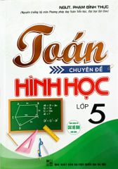 Toán Chuyên Đề Hình Học 5 (Dùng Chung Cho Các Bộ Sgk Hiện Hành) - Phạm Đình Thực