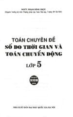 Toán Chuyên Đề Số Đo Thời Gian Và Toán Chuyển Động Lớp 5 (Dùng Chung Cho Các Bộ Sgk Hiện Hành) - Phạm Đình Thực