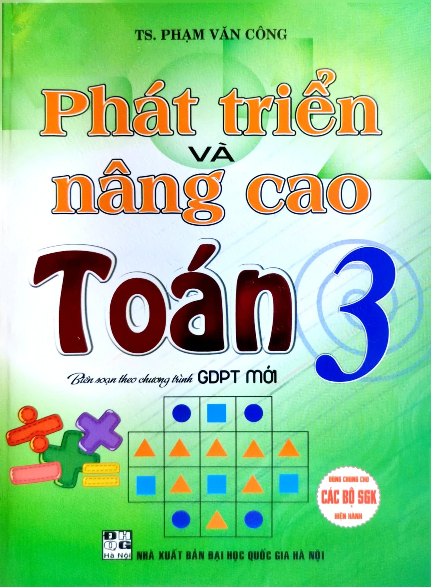 Phát Triển Và Nâng Cao Toán 3 (Dùng Chung Cho Các Bộ Sgk Hiện Hành) - Phạm Văn Công