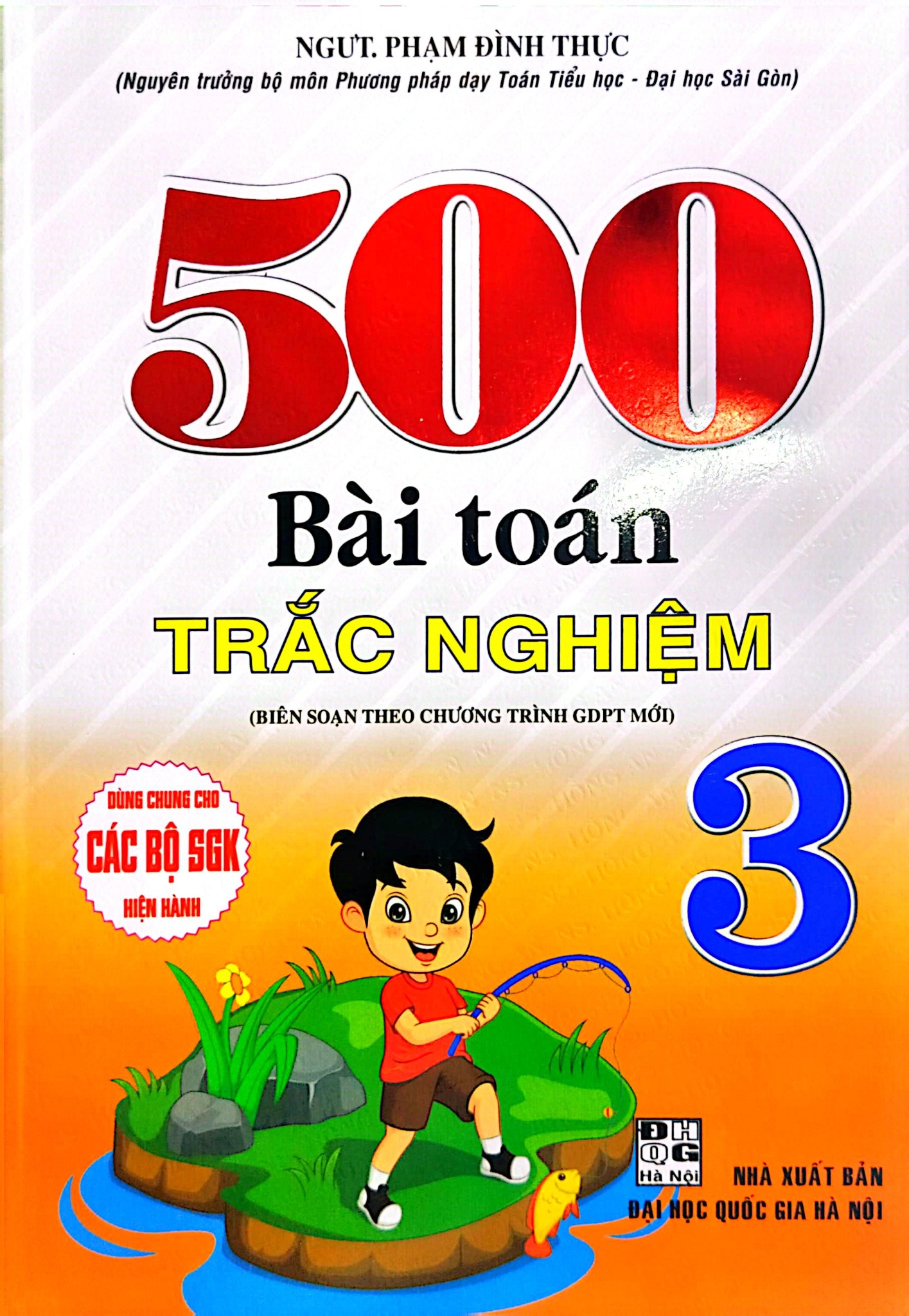 500 Bài Toán Trắc Nghiệm Lớp 3 (Dùng Chung Cho Các Bộ Sgk Hiện Hành) - Phạm Đình Thực