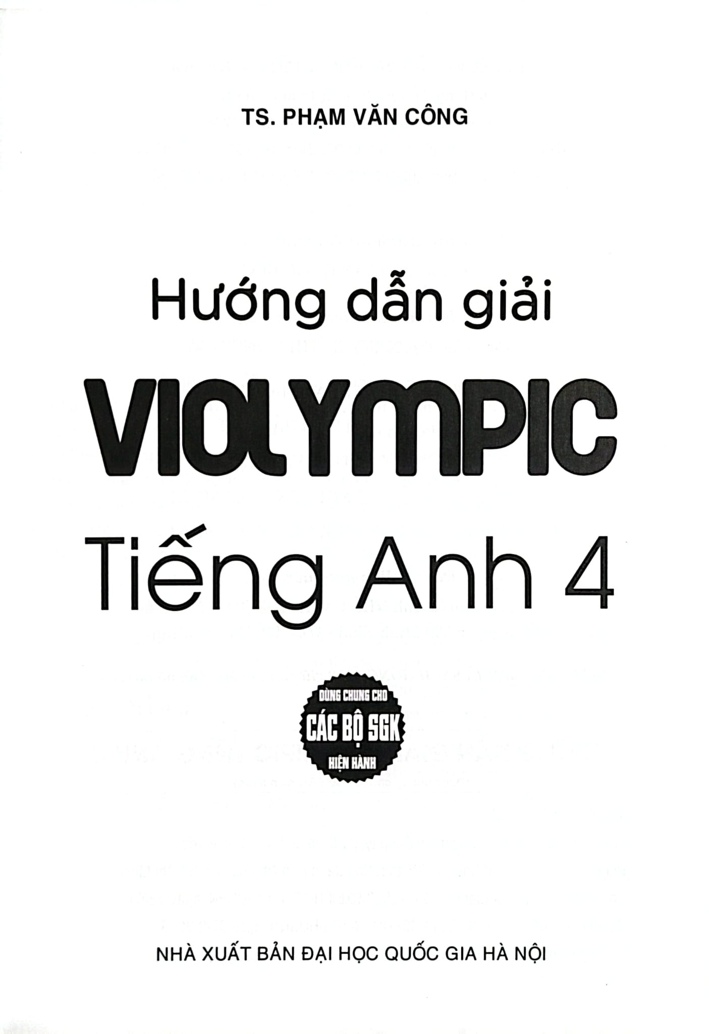 Hướng Dẫn Giải Violympic Tiếng Anh 4 (Dùng Chung Cho Các Bộ Sgk Hiện Hành) - Phạm Văn Công