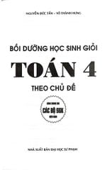 Bồi Dưỡng Học Sinh Giỏi Toán 4 Theo Chủ Đề (Dùng Chung Cho Các Bộ Sgk Hiện Hành) - Nguyễn Đức Tấn