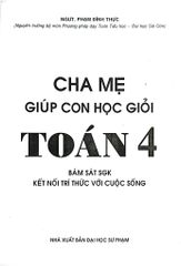 Cha Mẹ Giúp Con Học Giỏi Toán 4 (Bám Sát Sgk Kết Nối Tri Thức Với Cuộc Sống) - Phạm Đình Thực