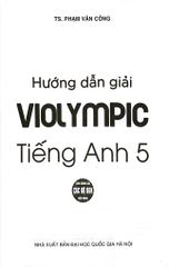 Hướng Dẫn Giải Violympic Tiếng Anh Lớp 5 (Dùng Chung Cho Các Bộ Sgk Hiện Hành) - Phạm Văn Công