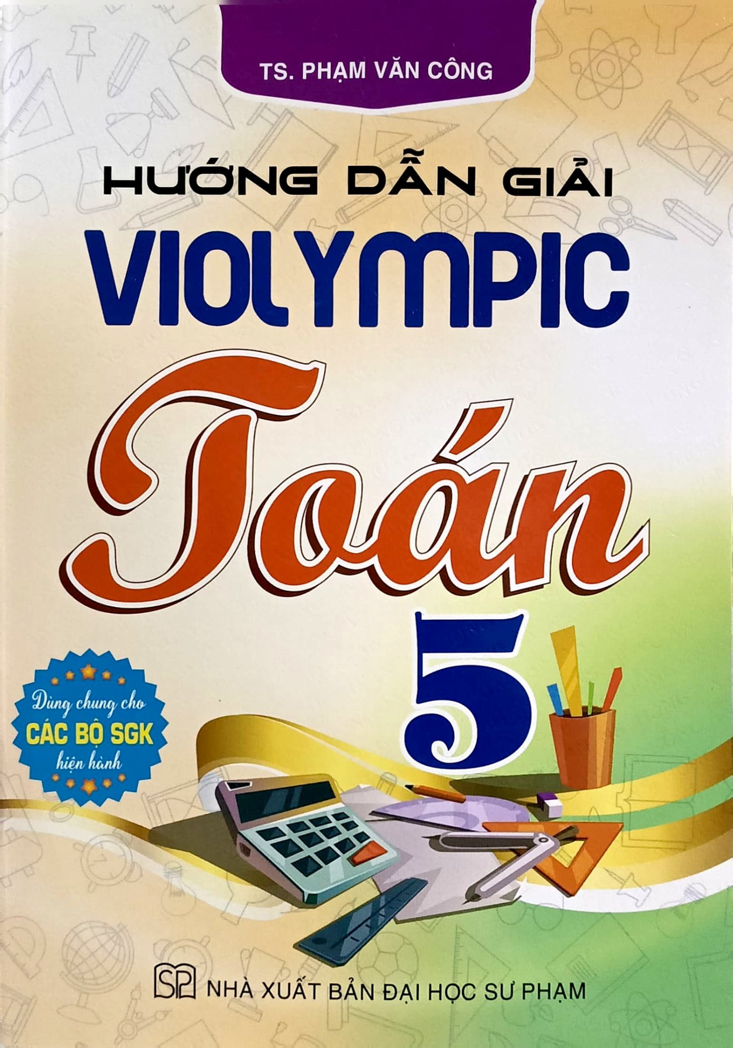 Hướng Dẫn Giải Violympic Toán 5 (Dùng Chung Cho Các Bộ Sgk Hiện Hành) - Phạm Văn Công