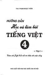Hướng Dẫn Học Và Làm Bài Tiếng Việt 4 - Tập 1 (Bám Sát Sgk Kết Nối Tri Thức Với Cuộc Sống) - Phạm Ngọc Thắm
