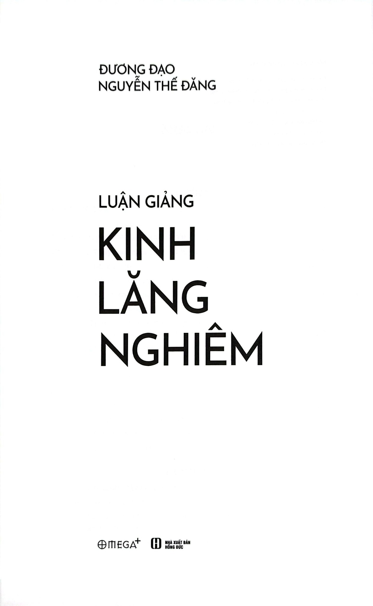 Luận Giảng Kinh Lăng Nghiêm - 
Đương Đạo Nguyễn Thế Đăng