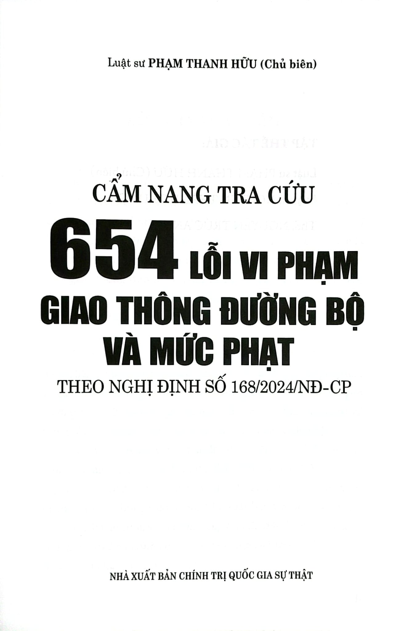 Cẩm Nang Tra Cứu 654 Lỗi Vi Phạm Giao Thông Đường Bộ Và Mức Phạt Theo Nghị Định Số 168/2024/NĐ-CP - LS. Phạm Thanh Hữu