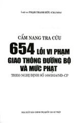 Cẩm Nang Tra Cứu 654 Lỗi Vi Phạm Giao Thông Đường Bộ Và Mức Phạt Theo Nghị Định Số 168/2024/NĐ-CP - LS. Phạm Thanh Hữu