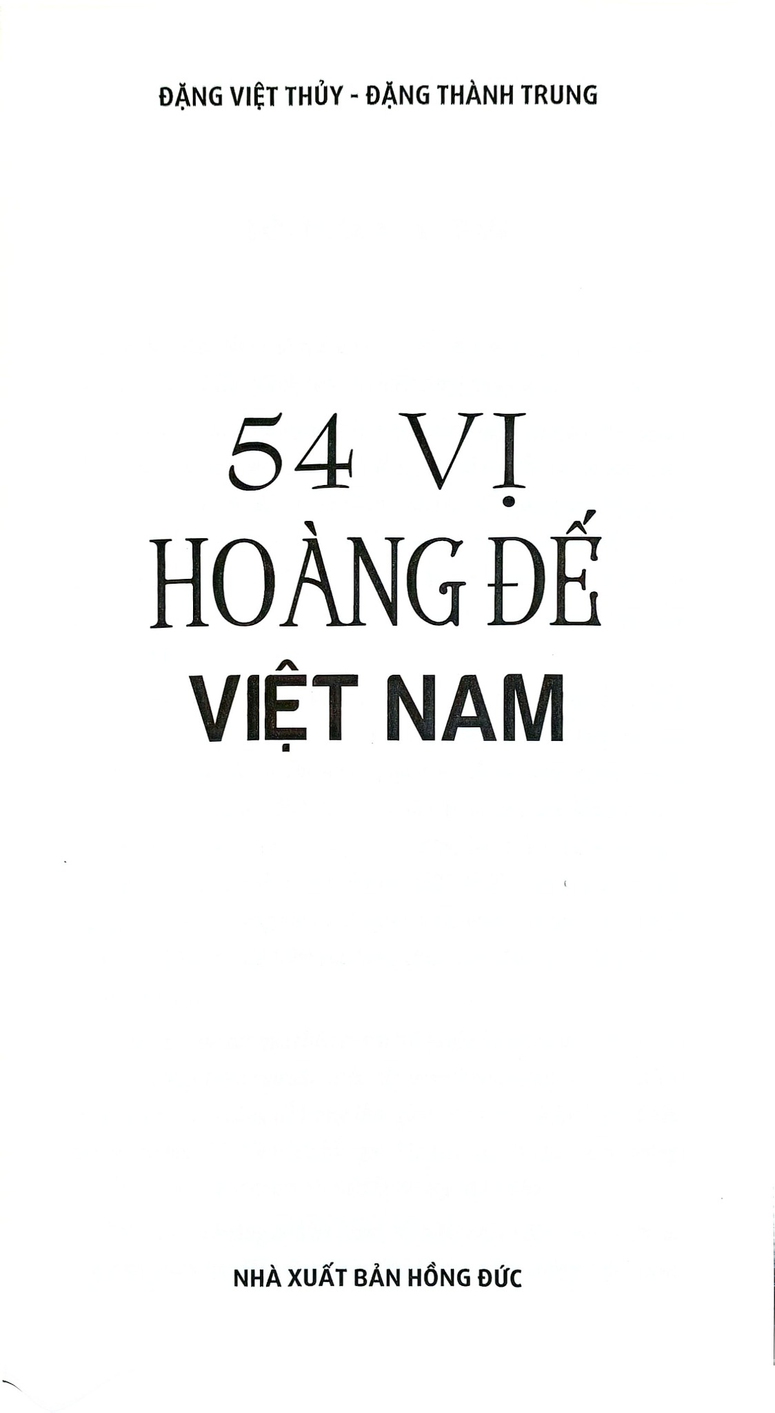 54 Vị Hoàng Đế Việt Nam - Đặng Việt Thủy, Đặng Thành Trung