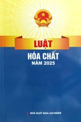 Luật Hóa Chất Năm 2025 (NXBLĐ) - Quốc Hội
