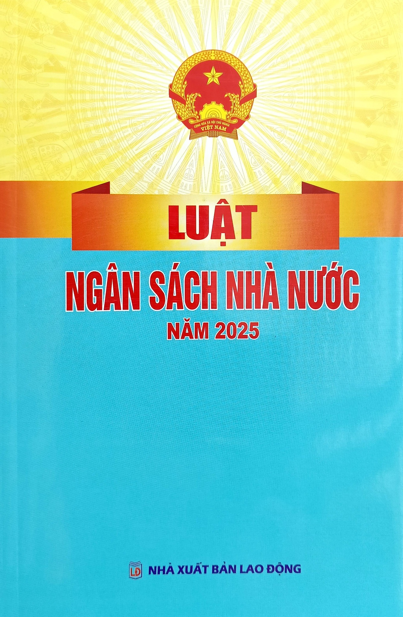Luật Ngân Sách Nhà Nước Năm 2025 (NXBLĐ) - Quốc Hội