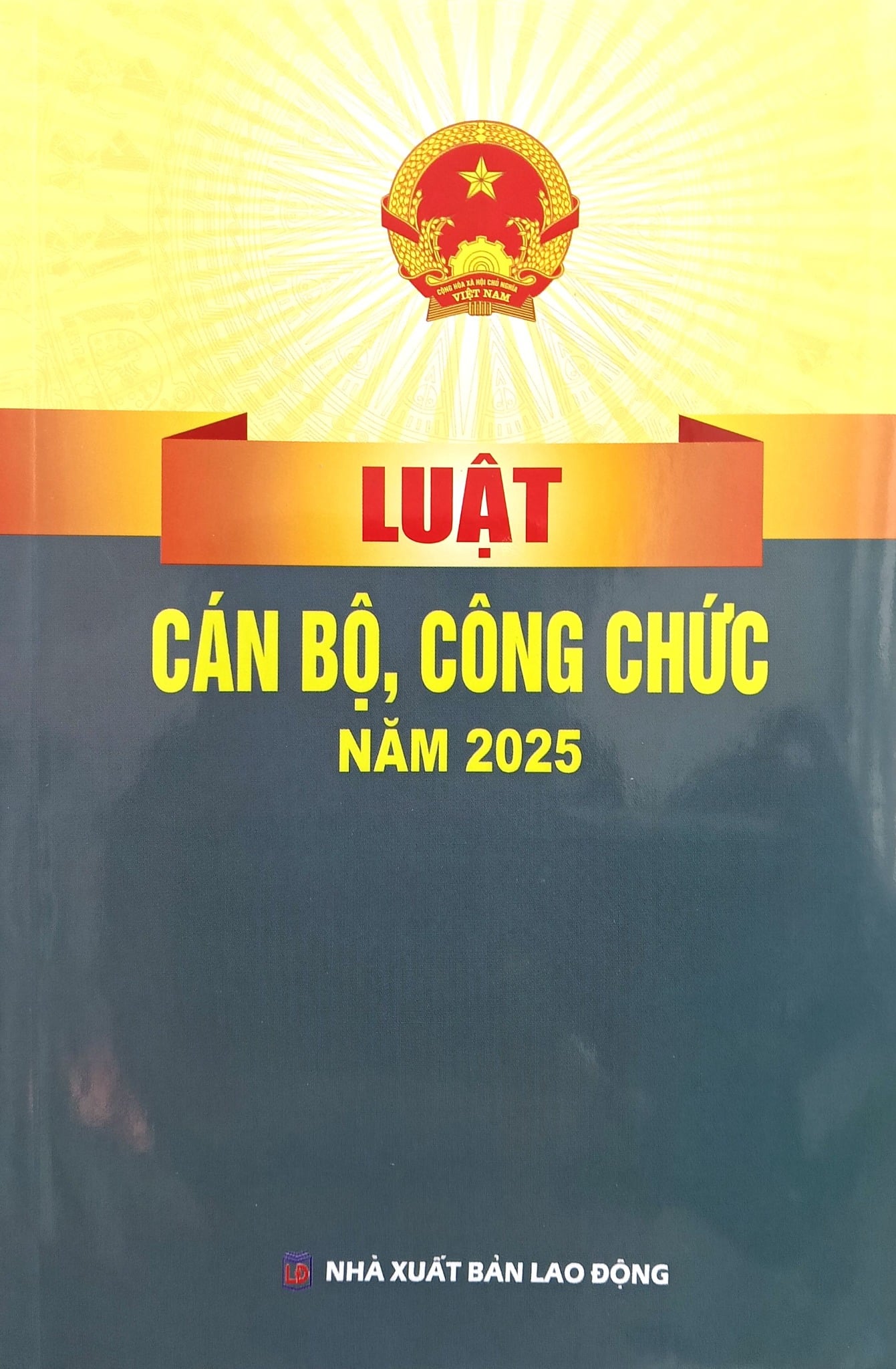 Luật Cán Bộ, Công Chức Năm 2025 (NXBLĐ) - Quốc Hội