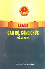 Luật Cán Bộ, Công Chức Năm 2025 (NXBLĐ) - Quốc Hội