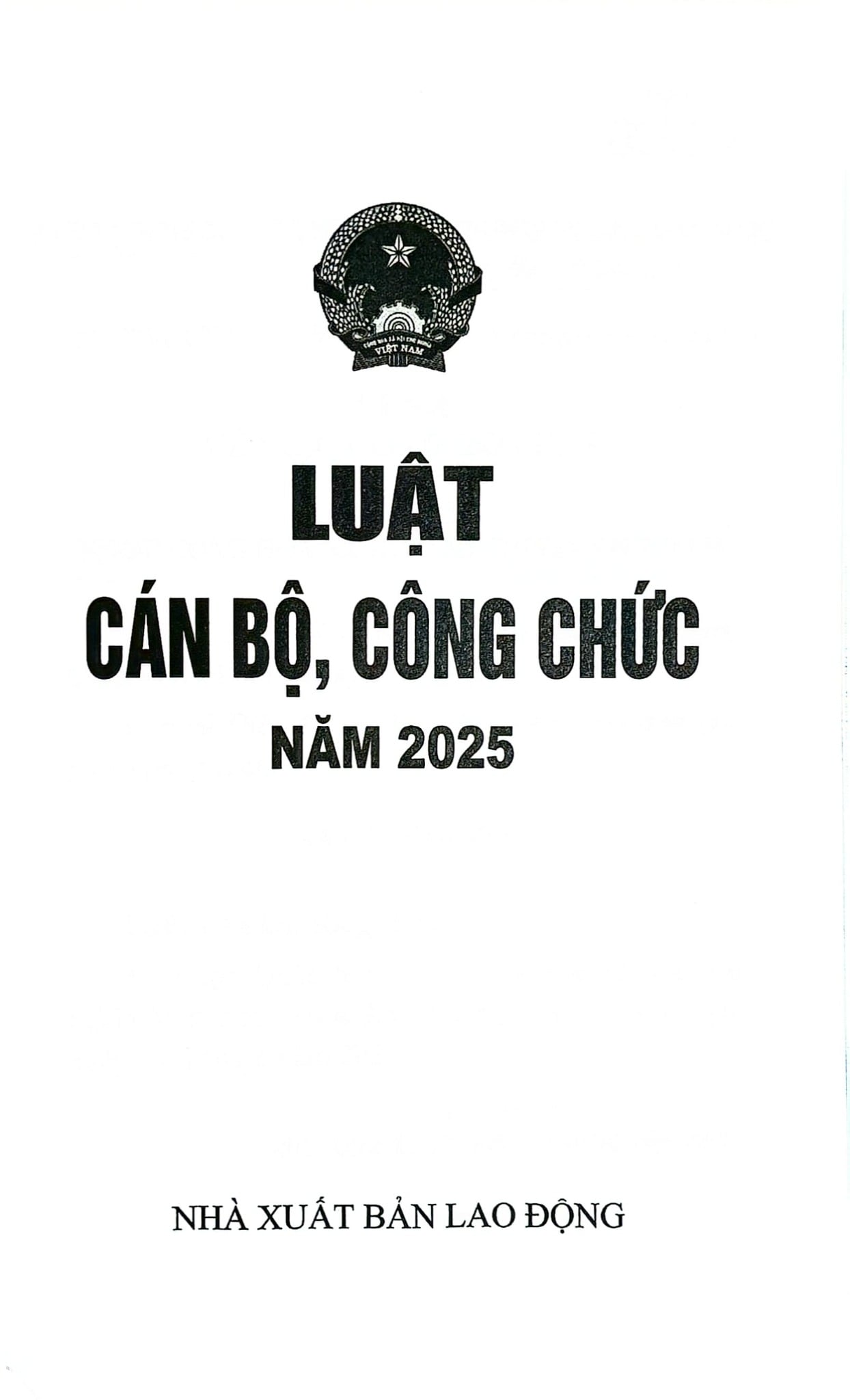 Luật Cán Bộ, Công Chức Năm 2025 (NXBLĐ) - Quốc Hội