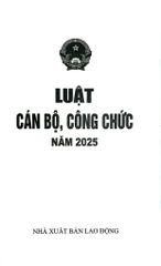 Luật Cán Bộ, Công Chức Năm 2025 (NXBLĐ) - Quốc Hội