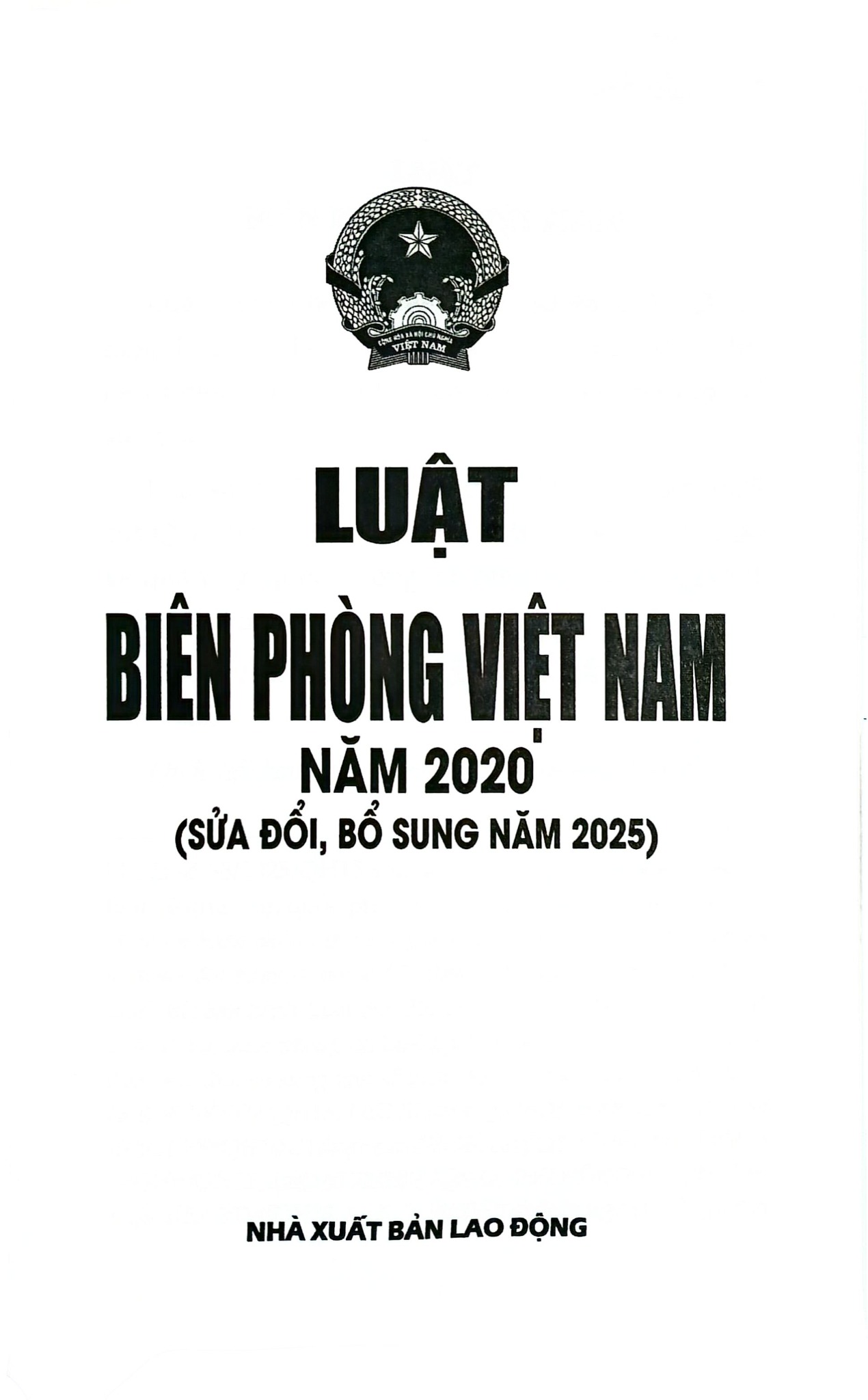 Luật Biên Phòng Việt Nam Năm 2020 ( Sửa Đổi, Bổ Sung Năm 2025) (NXBLĐ) - Quốc Hội