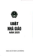 Luật Nhà Giáo Năm 2025 (NXBLĐ) - Quốc Hội