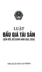 Luật Đấu Giá Tài Sản ( Sửa Đổi, Bổ Sung Năm 2023,2024) (NXBLĐ) - Quốc Hội