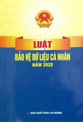 Luật Bảo Vệ Dữ Liệu Cá Nhân Năm 2025 (NXBLĐ) - Quốc Hội