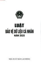 Luật Bảo Vệ Dữ Liệu Cá Nhân Năm 2025 (NXBLĐ) - Quốc Hội