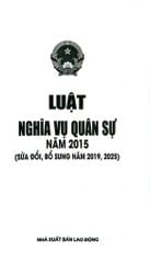 Luật Nghĩa Vụ Quân Sự Năm 2015 ( Sửa Đổi, Bổ Sung Năm 2019,2025) (NXBLĐ) - Quốc Hội