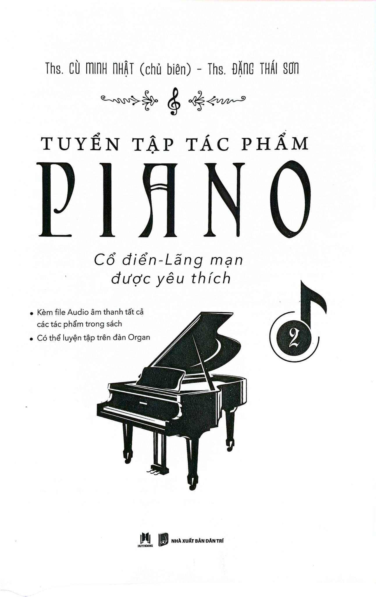Combo 2 Tập Tuyển Tập Tác Phẩm Piano Cổ Điển-Lãng Mạn Được Yêu Thích - ThS Đặng Thái Sơn, ThS Cù Minh Nhật