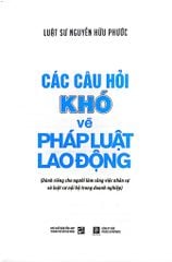 Các Câu Hỏi Khó Về Pháp Luật Lao Động - Nguyễn Hữu Phước