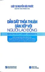 Dẫn Dắt Thỏa Thuận Dàn Xếp Với Người Lao Động - Navigating Settlement Agreements - Nguyễn Hữu Phước