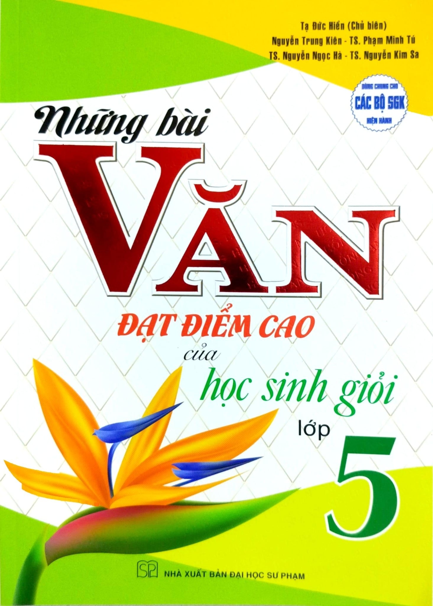 Những Bài Văn Đạt Điểm Cao Của Học Sinh Giỏi Lớp 5 (Dùng Chung Cho Các Bộ Sgk Hiện Hành) - Tạ Đức Hiền
