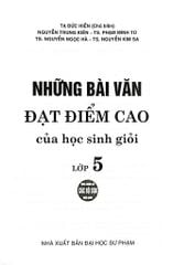 Những Bài Văn Đạt Điểm Cao Của Học Sinh Giỏi Lớp 5 (Dùng Chung Cho Các Bộ Sgk Hiện Hành) - Tạ Đức Hiền