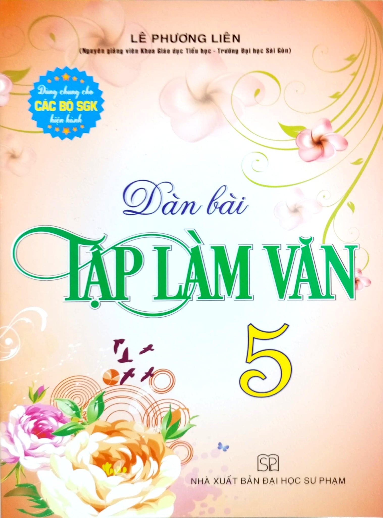 Dàn Bài Tập Làm Văn 5 (Dùng Chung Cho Các Bộ Sgk Hiện Hành) - Lê Phương Liên