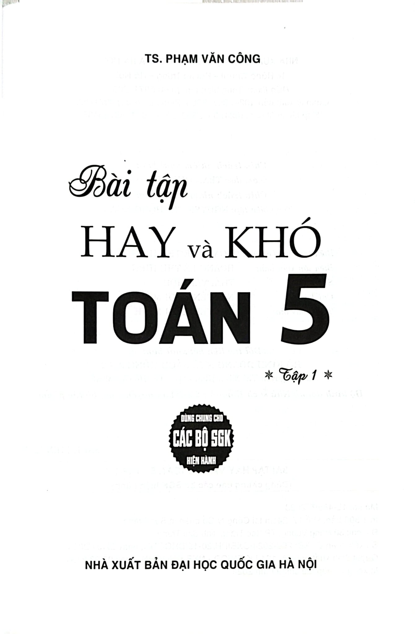 Bài Tập Hay Và Khó Toán 5 - Tập 1 (Dùng Chung Các Bộ Sgk Hiện Hành - Phạm Văn Công