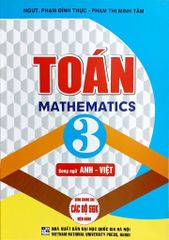 Toán 3 – Mathematics 3 -Song Ngữ Anh-Việt (Dùng Chung Cho Các Bộ Sgk Hiện Hành) - Phạm Đình Thực