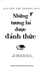 Những Tương Lai Được Đánh Thức - Nguyễn Thị Phương Hoa