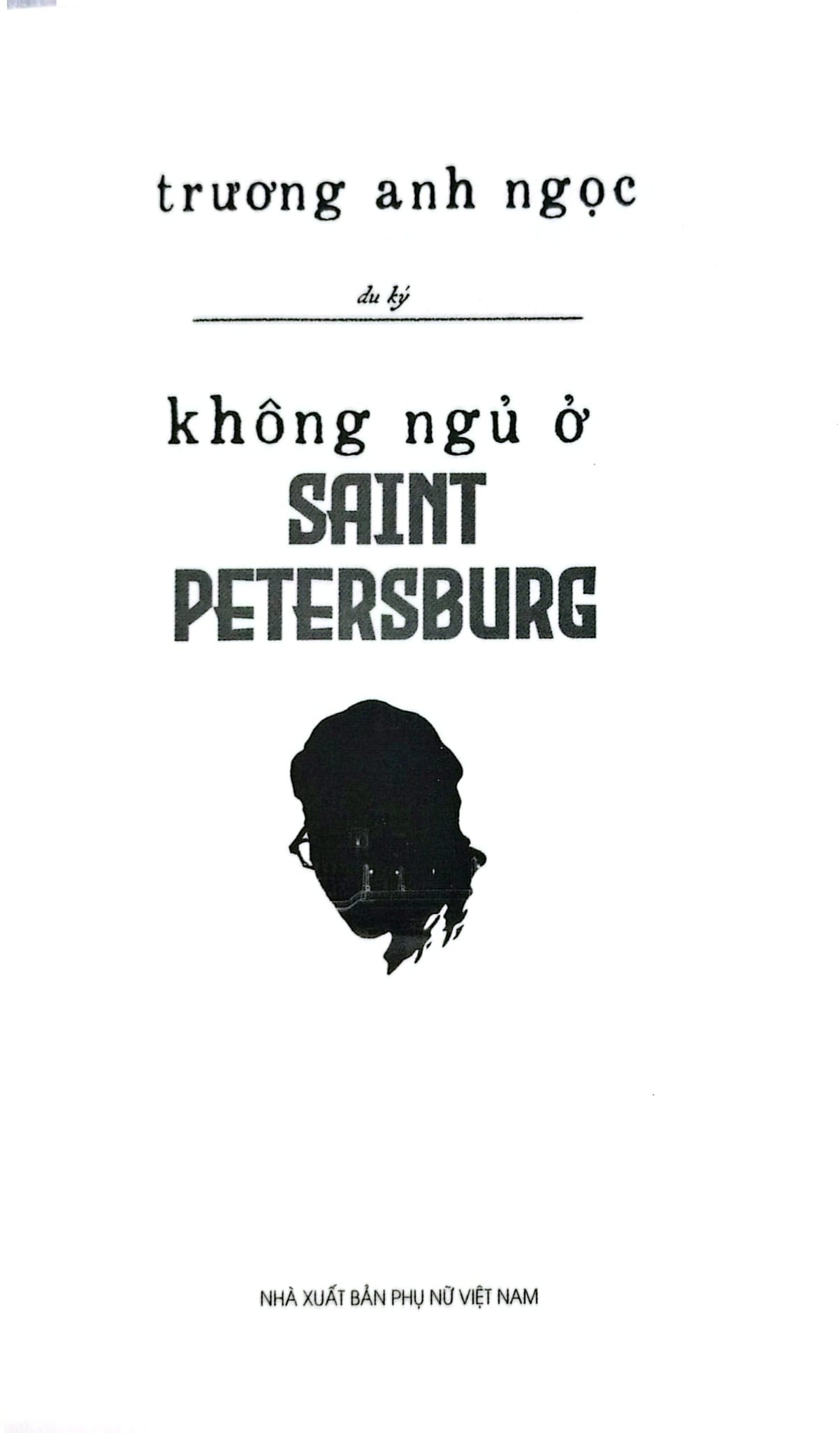 Không Ngủ Ở Saint Petersburg - Trương Anh Ngọc