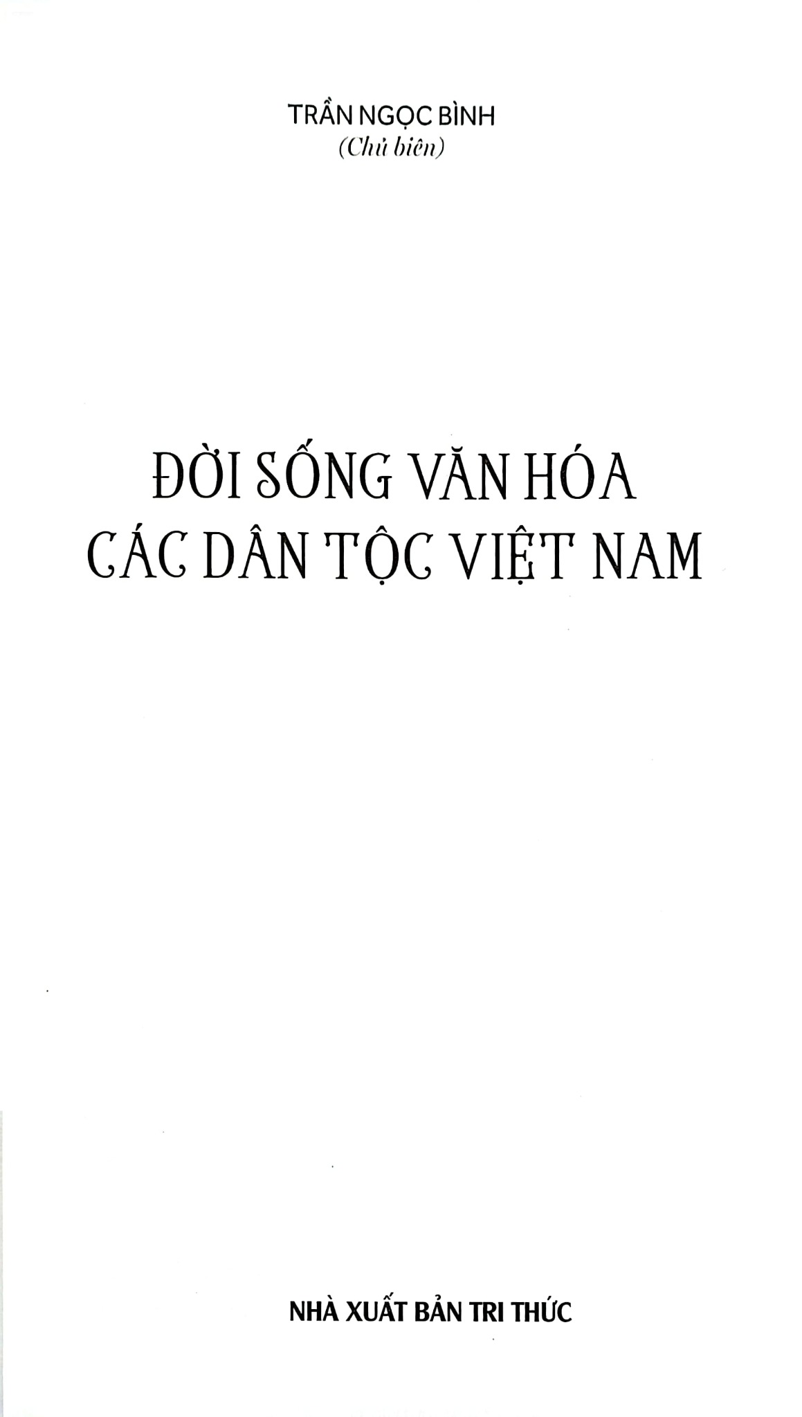 Đời Sống Văn Hóa Các Dân Tộc Việt Nam - Trần Ngọc Bình