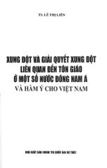 Xung Đột Và Giải Quyết Xung Đột Liên Quan Đến Tôn Giáo Ở Một Số Nước Đông Nam Á Và Hàm Ý Cho Việt Nam - TS. Lê Thị Liên