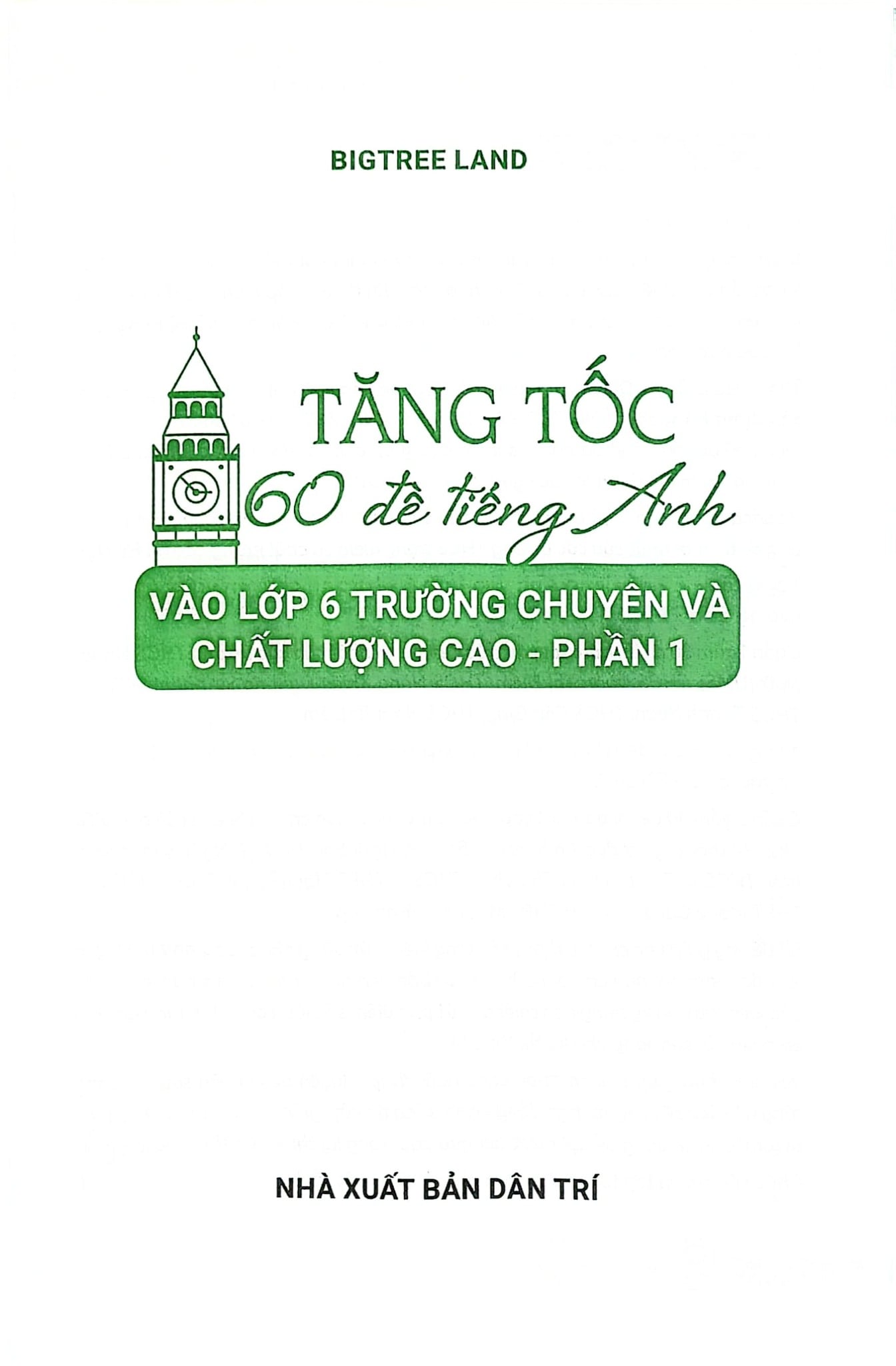 Tăng Tốc - 60 Đề Tiếng Anh Vào Lớp 6 - Trường Chuyên Và Chất Lượng Cao - Phần 1 - Bigtree Land