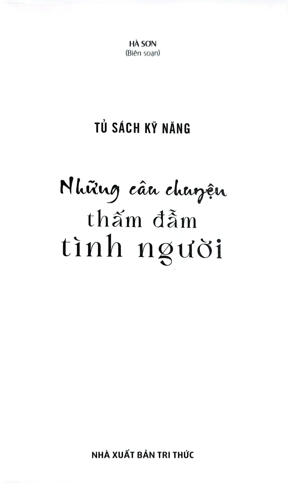 Tủ Sách Kỹ Năng - Những Câu Chuyện Thấm Đẫm Tình Người - Hà Sơn