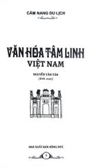 Cẩm Nang Du Lịch Văn Hóa Tâm Linh Việt Nam - Nguyễn Văn Tân
