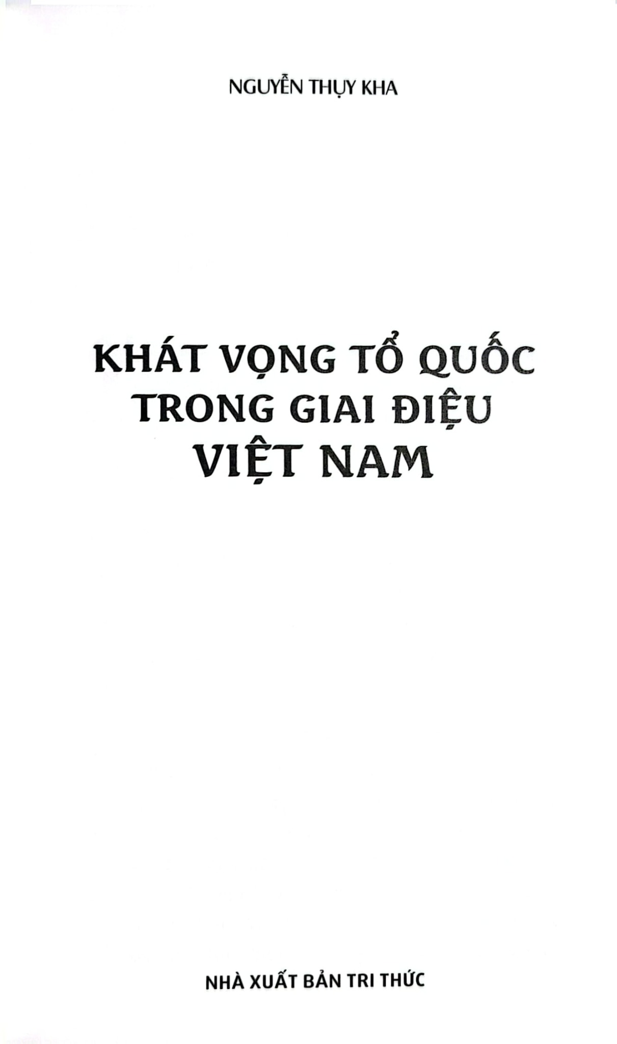Khát Vọng Tổ Quốc Trong Giai Điệu Việt Nam - Nguyễn Thụy Kha