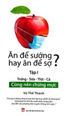 Bộ Sách Ăn Để Sướng Hay Ăn Để Sợ? - Vũ Thế Thành