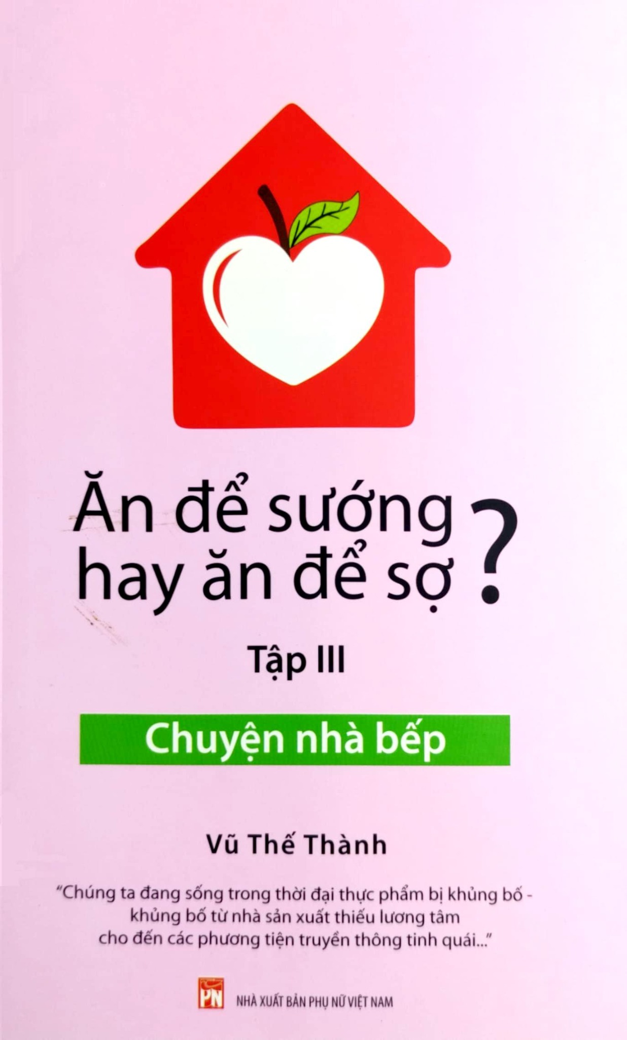 Bộ Sách Ăn Để Sướng Hay Ăn Để Sợ? - Vũ Thế Thành