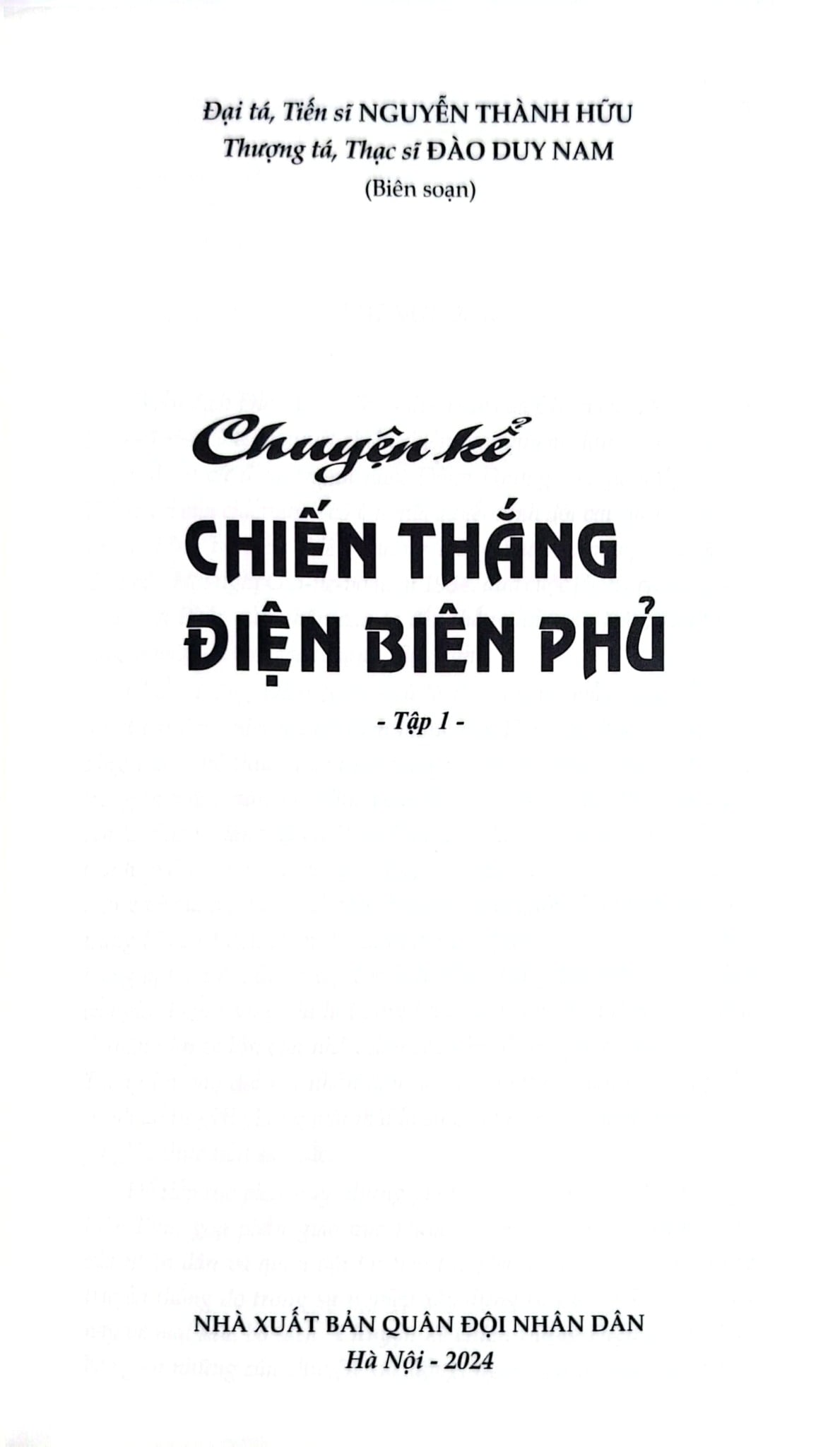 Chuyện Kể Chiến Thắng Điện Biên Phủ - Tập 1 - TS. Nguyễn Thành Hữu, Đào Duy Anh