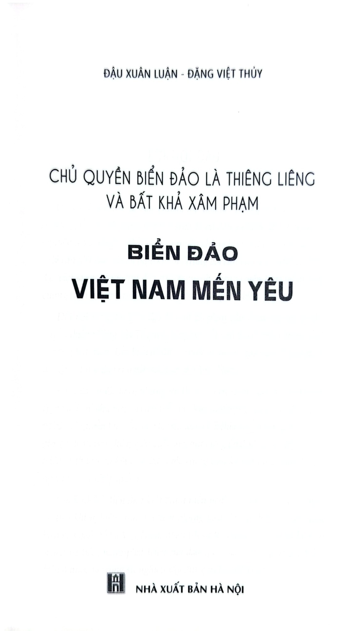 Chủ Quyền Biển Đảo Là Thiêng Liêng Và Bất Khả Xâm Phạm - Biển Đảo Việt Nam Mến Yêu - Đậu Xuân Luận, Đặng Việt Thuỷ