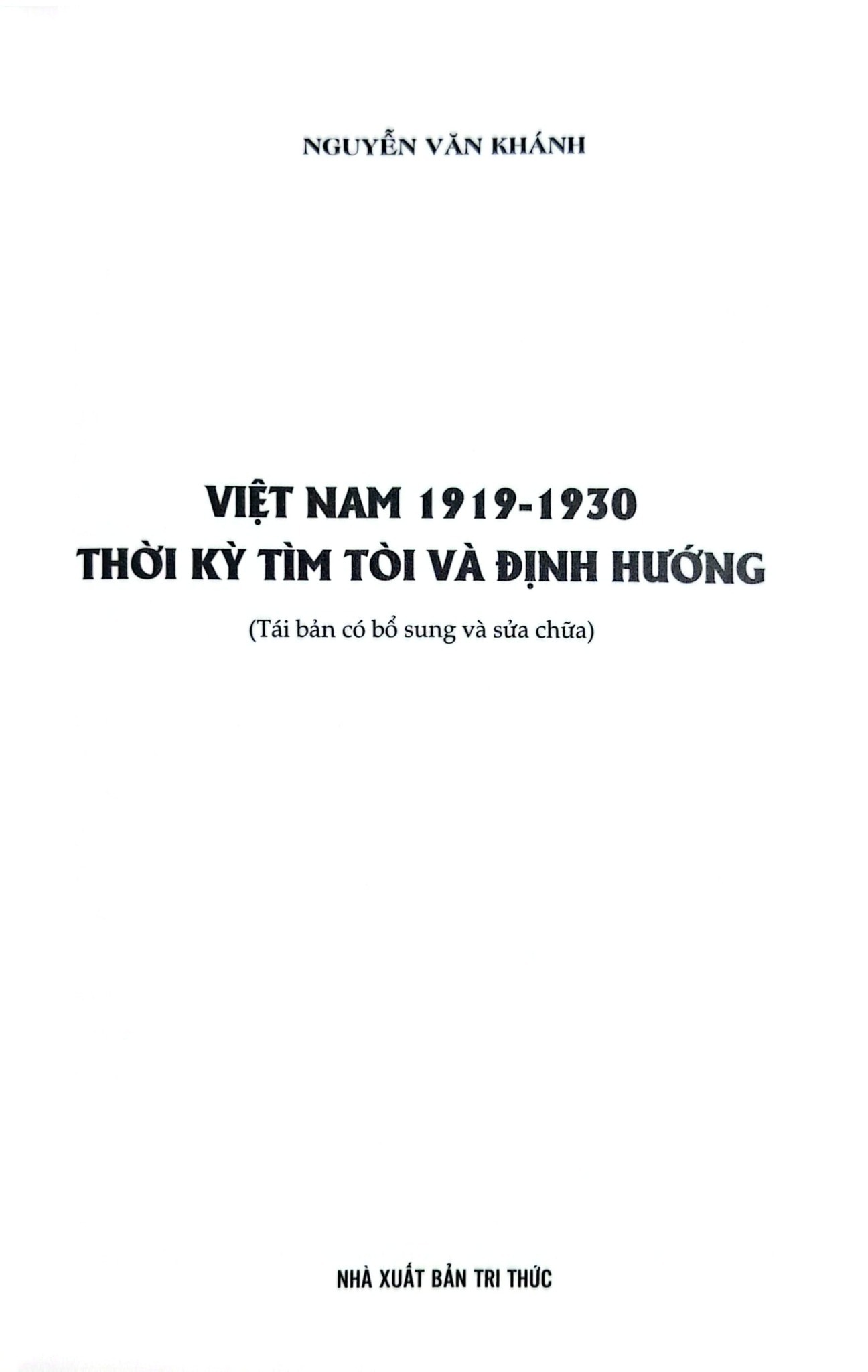 Việt Nam 1919-1930 Thời Kỳ Tìm Tòi Và Định Hướng - GS.TS. Nguyễn Văn Khánh