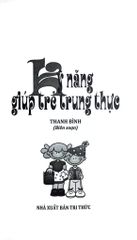 Kỹ Năng Giúp Trẻ Tính Trung Thực - Trần Thị Thanh Bình